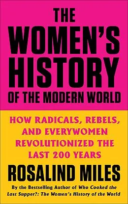 E-Book (epub) The Women's History of the Modern World von Rosalind Miles