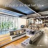 Fester Einband 150 Best of the Best Loft Ideas von Inc. LOFT Publications