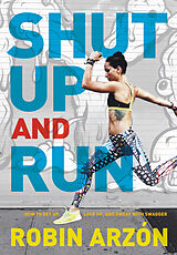 Livre Relié Shut Up and Run de Robin Arzon