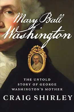 E-Book (epub) Mary Ball Washington von Craig Shirley