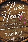 E-Book (epub) Pure Heart von Troylyn Ball, Bret Witter