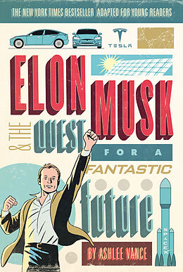 Kartonierter Einband Elon Musk and the Quest for a Fantastic Future Young Readers' Edition von Ashlee Vance