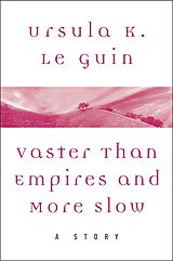 eBook (epub) Vaster than Empires and More Slow de Ursula K. Le Guin