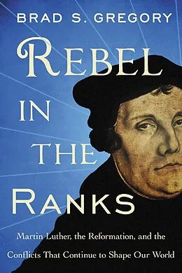 E-Book (epub) Rebel in the Ranks von Brad S. Gregory