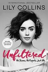 Kartonierter Einband (Kt) Unfiltered von Lily Collins