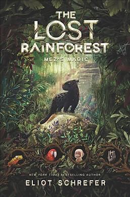 Fester Einband The Lost Rainforest #1: Mez's Magic von Eliot Schrefer