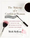 E-Book (epub) Makeup of a Confident Woman von Trish McEvoy, Kristin Loberg