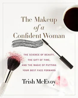E-Book (epub) Makeup of a Confident Woman von Trish McEvoy, Kristin Loberg