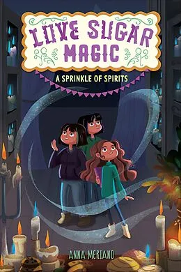 E-Book (epub) Love Sugar Magic: A Sprinkle of Spirits von Anna Meriano