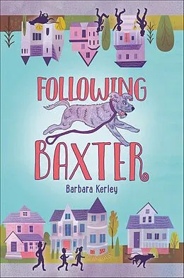 E-Book (epub) Following Baxter von Barbara Kerley