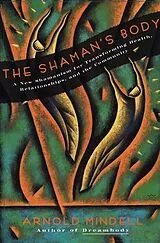 Kartonierter Einband (Kt) The Shaman's Body von Arnold Mindell