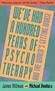 Taschenbuch We've Had 100 Years of Psychoterapy and the World is Getting Worse von J.; Ventura, M. Hillman
