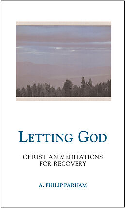 Kartonierter Einband Letting God - Revised edition von A. Philip Parham