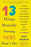 E-Book (epub) 13 Things Mentally Strong Parents Don't Do von Amy Morin
