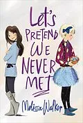E-Book (epub) Let's Pretend We Never Met von Melissa Walker