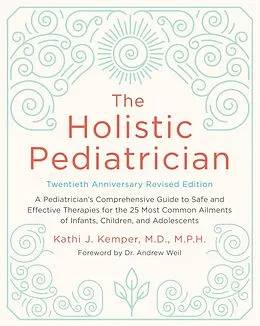 E-Book (epub) Holistic Pediatrician, Twentieth Anniversary Revised Edition von Kathi J. Kemper