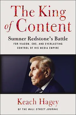 E-Book (epub) The King of Content von Keach Hagey