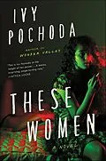 E-Book (epub) These Women von Ivy Pochoda