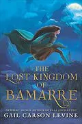 E-Book (epub) The Lost Kingdom of Bamarre von Gail Carson Levine