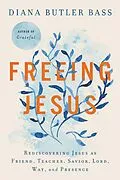 E-Book (epub) Freeing Jesus von Diana Butler Bass