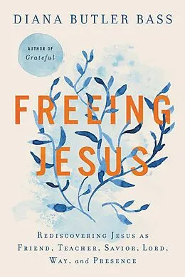 E-Book (epub) Freeing Jesus von Diana Butler Bass