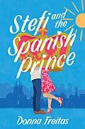 E-Book (epub) Stefi and the Spanish Prince von Donna Freitas