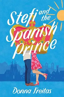 E-Book (epub) Stefi and the Spanish Prince von Donna Freitas