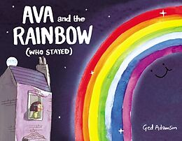Fester Einband Ava and the Rainbow (Who Stayed) von Ged Adamson