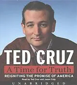 Audio CD (CD/SACD) A Time for Truth Low Price CD von Ted Cruz