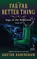 E-Book (epub) Far Far Better Thing von Auston Habershaw