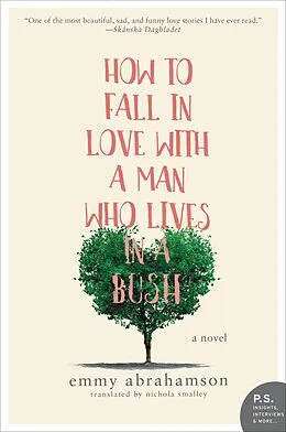 E-Book (epub) How to Fall In Love with a Man Who Lives in a Bush von Emmy Abrahamson