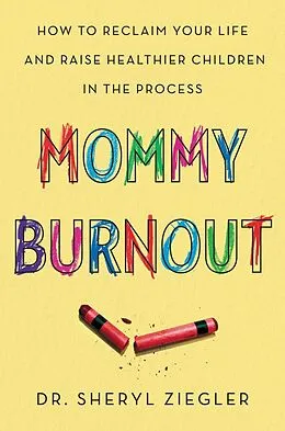 E-Book (epub) Mommy Burnout von Dr. Sheryl G. Ziegler
