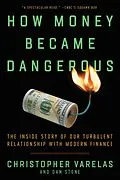 E-Book (epub) How Money Became Dangerous von Christopher Varelas, Dan Stone