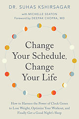 Poche format B Change Your Schedule, Change Your Life de Suhas Kshirsagar