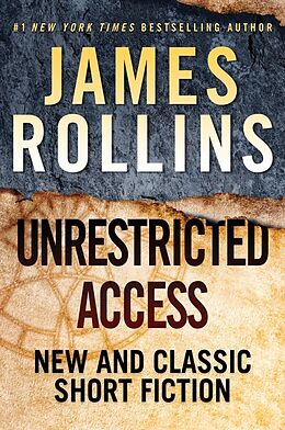 Couverture cartonnée Unrestricted Access de James Rollins