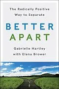 E-Book (epub) Better Apart von Gabrielle Hartley, Elena Brower