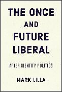 Fester Einband The Once and Future Liberal von Mark Lilla