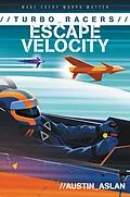 E-Book (epub) TURBO Racers: Escape Velocity von Austin Aslan