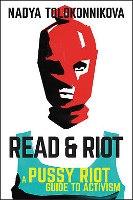 Fester Einband Read & Riot von Nadya Tolokonnikova
