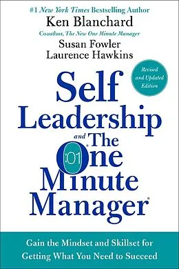 E-Book (epub) Self Leadership and the One Minute Manager Revised Edition von Ken Blanchard, Susan Fowler, Laurence Hawkins