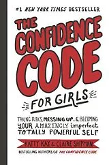 Fester Einband The Confidence Code for Girls von Katty Kay, Claire Shipman