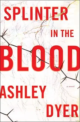 E-Book (epub) Splinter in the Blood von Ashley Dyer