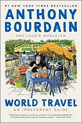 Couverture cartonnée World Travel de Anthony Bourdain, Laurie Woolever