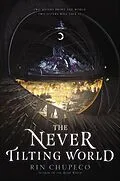 E-Book (epub) The Never Tilting World von Rin Chupeco