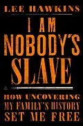 E-Book (epub) I Am Nobody's Slave von Lee Hawkins