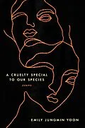 E-Book (epub) A Cruelty Special to Our Species von Emily Jungmin Yoon