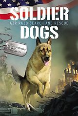 eBook (epub) Soldier Dogs #1: Air Raid Search and Rescue de Marcus Sutter