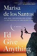 E-Book (epub) I'd Give Anything von Marisa de los Santos