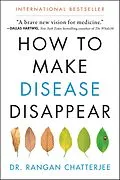 E-Book (epub) How to Make Disease Disappear von Rangan Chatterjee