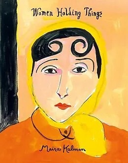 E-Book (epub) Women Holding Things von Maira Kalman